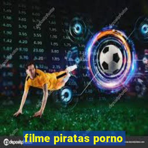 filme piratas porno